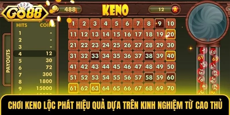 Keno Lộc Phát Go88 - Game Quay Số Hấp Dẫn, Thưởng Cực Cao 3 Chơi Keno Lộc Phát hiệu quả dựa trên kinh nghiệm từ cao thủ