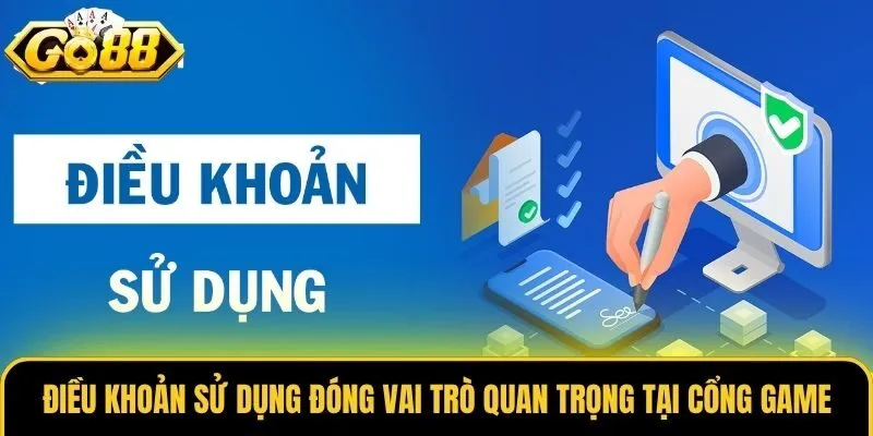 Điều khoản sử dụng đóng vai trò quan trọng tại cổng game
