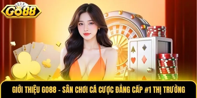 Giới Thiệu Go88 1 Giới thiệu Go88 - Sân chơi cá cược đẳng cấp #1 thị trường