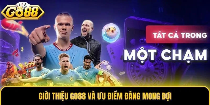 Giới Thiệu Go88 2 Giới thiệu Go88 và ưu điểm đáng mong đợi