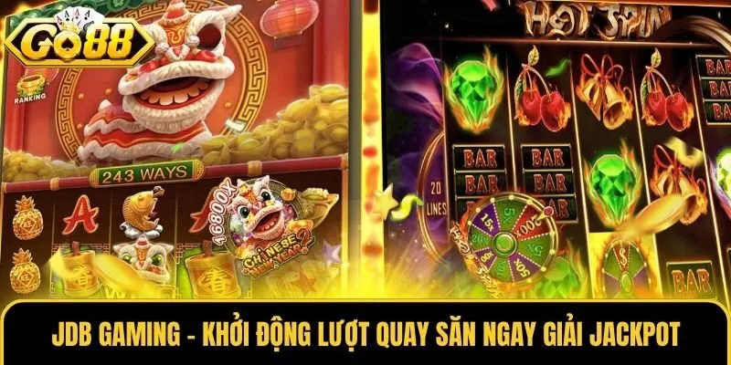 JDB Gaming - Khởi Động Lượt Quay Săn Ngay Giải Jackpot