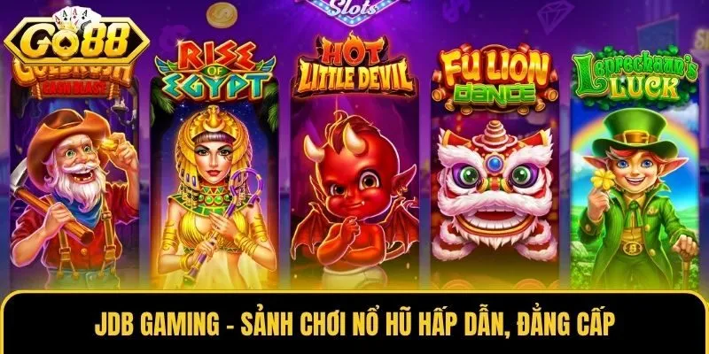 JDB Gaming - Khởi Động Lượt Quay Săn Ngay Giải Jackpot 1 JDB Gaming - Sảnh chơi nổ hũ hấp dẫn, đẳng cấp