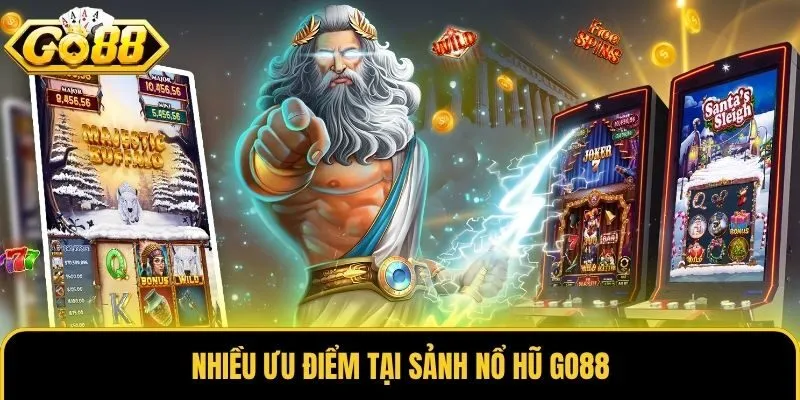 Nổ Hũ 2 Nhiều ưu điểm tại sảnh nổ hũ Go88
