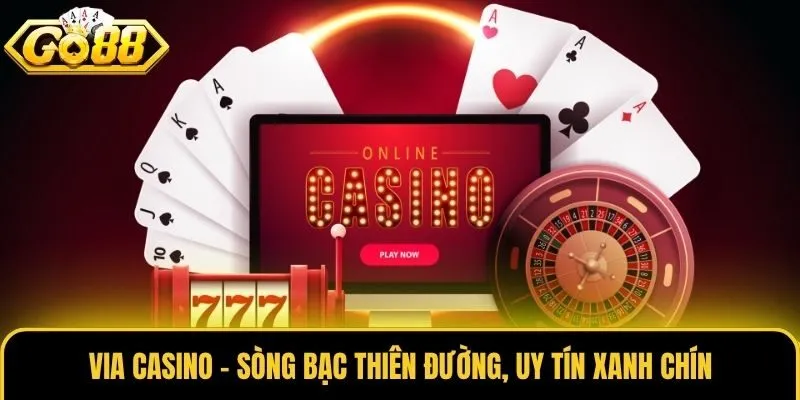 Via Casino - Thánh Địa Đỏ Đen Uy Tín, Đẳng Cấp Hàng Đầu 1 Via Casino - Sòng bạc thiên đường, uy tín xanh chín